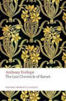 Anthony Trollope - The Last Chronicle of Barset (Oxford World's Classics) - 9780199675999 - V9780199675999