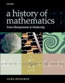 Luke Hodgkin - A History of Mathematics: From Mesopotamia to Modernity - 9780199676767 - V9780199676767
