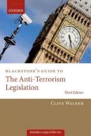 Professor Clive Walker - Blackstone´s Guide to the Anti-Terrorism Legislation - 9780199677924 - V9780199677924