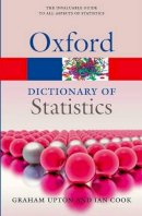 Upton, Graham, Cook, Ian - A Dictionary of Statistics 3e (Oxford Paperback Reference) - 9780199679188 - V9780199679188