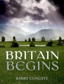 Barry Cunliffe - Britain Begins - 9780199679454 - V9780199679454