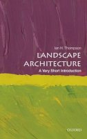 Ian Thompson - Landscape Architecture: A Very Short Introduction - 9780199681204 - V9780199681204