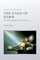 Victor Tadros - The Ends of Harm: The Moral Foundations of Criminal Law - 9780199681914 - V9780199681914