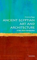 Riggs, Christina - Ancient Egyptian Art and Architecture: A Very Short Introduction (Very Short Introductions) - 9780199682782 - V9780199682782