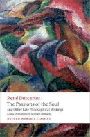 Rene Descartes - The Passions of the Soul and Other Late Philosophical Writings - 9780199684137 - V9780199684137