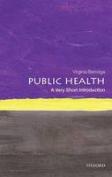 Virginia Berridge - Public Health: A Very Short Introduction - 9780199688463 - V9780199688463
