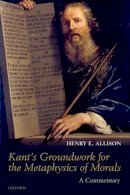 Henry E. Allison - Kant's Groundwork for the Metaphysics of Morals - 9780199691548 - V9780199691548