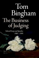 Tom Bingham - The Business of Judging: Selected Essays and Speeches: 1985-1999 - 9780199693351 - V9780199693351