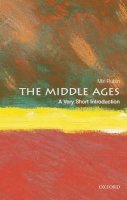 Miri Rubin - The Middle Ages: A Very Short Introduction - 9780199697298 - V9780199697298