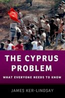 James Ker-Lindsay - The Cyprus Problem: What Everyone Needs to Know® - 9780199757152 - V9780199757152