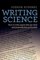 Joshua Schimel - Writing Science: How to Write Papers That Get Cited and Proposals That Get Funded - 9780199760244 - V9780199760244