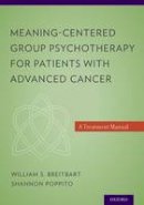 Breitbart, William S., Poppito, Shannon R. - Meaning-Centered Group Psychotherapy for Patients with Advanced Cancer: A Treatment Manual - 9780199837250 - V9780199837250