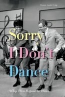 Maxine Leeds Craig - Sorry I Don't Dance - 9780199845293 - V9780199845293