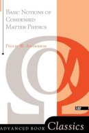 Philip W. Anderson - Basic Notions Of Condensed Matter Physics (Advanced Books Classics) - 9780201328301 - V9780201328301