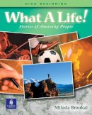 Milada Broukal - What a Life! Stories of Amazing People 2 (Intermediate) - 9780201619973 - V9780201619973