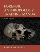 Karen Ramey Burns - The Forensic Anthropology Training Manual - 9780205022595 - V9780205022595