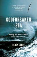 Derek Lundy - Godforsaken Sea: Racing the World's Most Dangerous Waters - 9780224059718 - V9780224059718