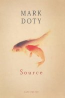 Doty, Mark - Source (Cape Poetry) - 9780224062282 - KEX0303656