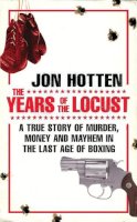 Hotten, Jon - The Years of the Locust - 9780224080262 - V9780224080262