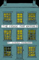 Karrie Fransman - The House That Groaned - 9780224086813 - V9780224086813