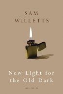 Sam Willetts - New Light for the Old Dark - 9780224089180 - V9780224089180