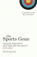 David Epstein - The Sports Gene: Talent, Practice and the Truth About Success - 9780224091626 - V9780224091626