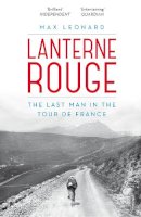 Max Leonard - Lanterne Rouge: The Last Man in the Tour de France - 9780224092005 - V9780224092005