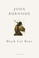 John Burnside - Black Cat Bone - 9780224093859 - V9780224093859