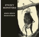 Mortensen, John Kenn - Sticky Monsters - 9780224095761 - V9780224095761
