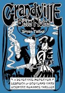 Bryan Talbot - Grandville Bete Noire - 9780224096249 - V9780224096249