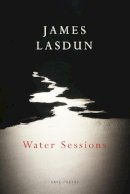 Lasdun, James - Water Sessions - 9780224097093 - KEX0303596