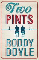 Roddy Doyle - Two Pints - 9780224097819 - 9780224097819