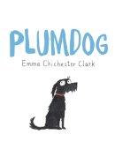 Emma Chichester Clark - Plumdog - 9780224098403 - V9780224098403