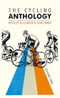 Birnie, Lionel, Bacon, Ellis - The Cycling Anthology: Volume Two - 9780224099561 - V9780224099561