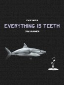 Evie Wyld - Everything is Teeth - 9780224099714 - V9780224099714