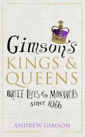 Andrew Grimson - Gimson's Kings & Queens: Brief Lives of the Monarchs Since 1066 - 9780224101196 - V9780224101196