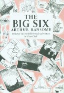 Ransome, Arthur - The Big Six - 9780224606394 - V9780224606394