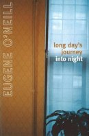 Eugene O'neill - LONG DAY'S JOURNEY INTO NIGHT - 9780224610735 - 9780224610735