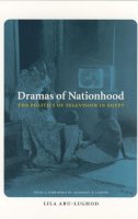 Lila Abu-Lughod - Dramas of Nationhood - 9780226001975 - V9780226001975