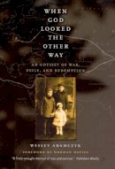 Wesley Adamczyk - When God Looked the Other Way: An Odyssey of War, Exile, and Redemption - 9780226004440 - V9780226004440