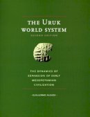Guillermo Algaze - The Uruk World System: The Dynamics of Expansion of Early Mesopotamian Civilization, Second Edition - 9780226013824 - V9780226013824