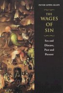 Peter Lewis Allen - The Wages of Sin: Sex and Disease, Past and Present - 9780226014616 - V9780226014616