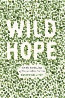 Andrew Balmford - Wild Hope - 9780226035970 - V9780226035970