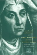 Laura Battiferra Degli Ammannati - Laura Battiferra and Her Literary Circle - 9780226039237 - V9780226039237