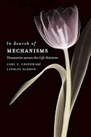 Carl F. Craver - In Search of Mechanisms - 9780226039657 - V9780226039657