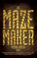 Michael Ayrton - The Maze Maker. A Novel.  - 9780226042435 - V9780226042435