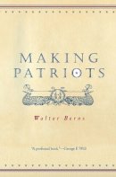 Walter Berns - Making Patriots - 9780226044385 - V9780226044385