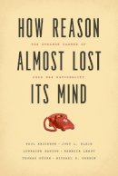 Paul Erickson - How Reason Almost Lost Its Mind - 9780226046631 - V9780226046631