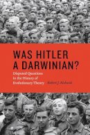 Robert J. Richards - Was Hitler a Darwinian? - 9780226058764 - V9780226058764