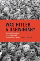 Robert J. Richards - Was Hitler a Darwinian? - 9780226058931 - V9780226058931